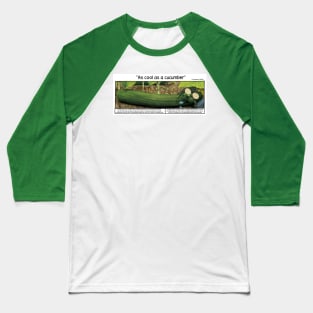 Cool as a cucumber Baseball T-Shirt